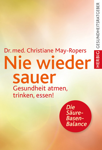 Nie wieder sauer - Die Säure-Basen-Balance